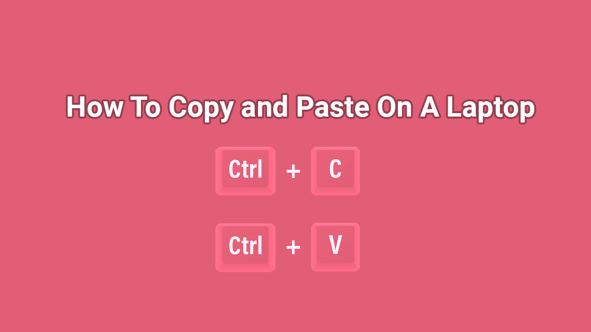 how-to-copy-and-paste-on-a-laptop-3-methods-techlou