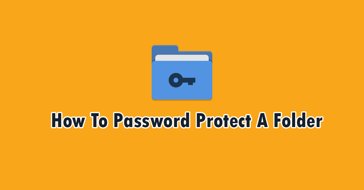 How To Password Protect A Folder In Windows (6 Tools) - Techlou